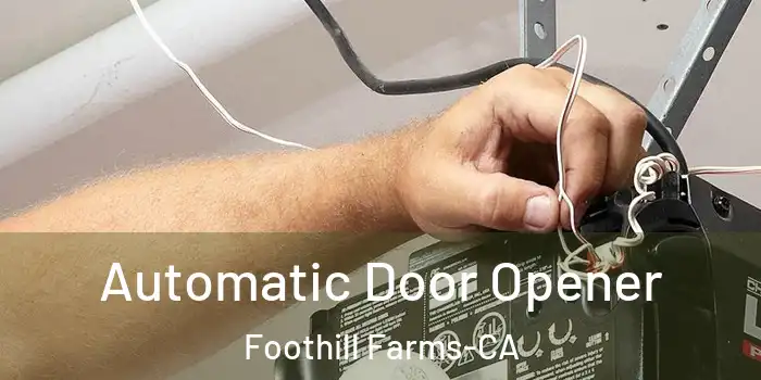  Automatic Door Opener Foothill Farms-CA