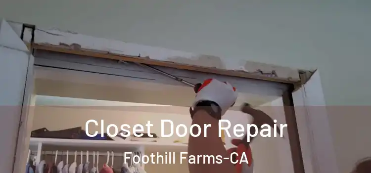  Closet Door Repair Foothill Farms-CA