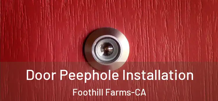  Door Peephole Installation Foothill Farms-CA