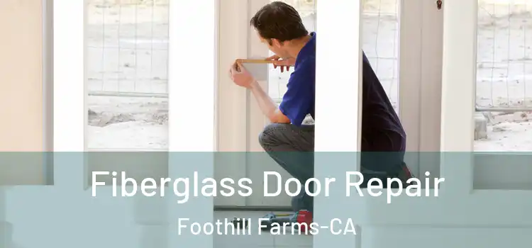  Fiberglass Door Repair Foothill Farms-CA