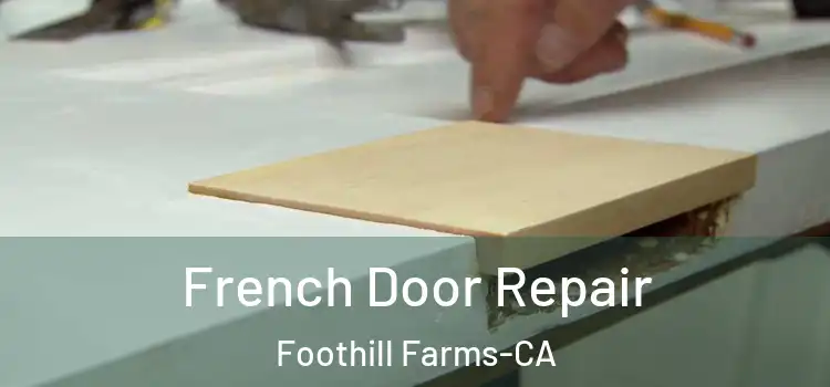  French Door Repair Foothill Farms-CA