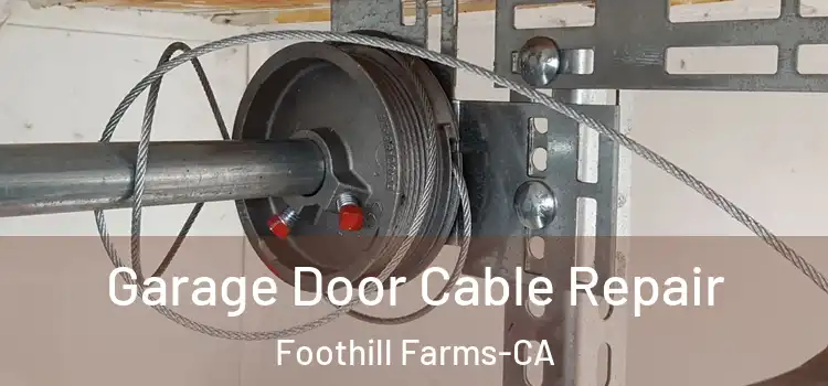  Garage Door Cable Repair Foothill Farms-CA