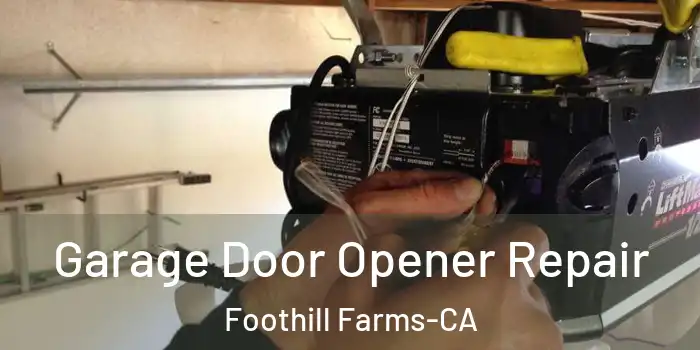  Garage Door Opener Repair Foothill Farms-CA