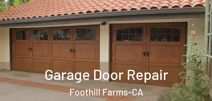  Garage Door Repair Foothill Farms-CA