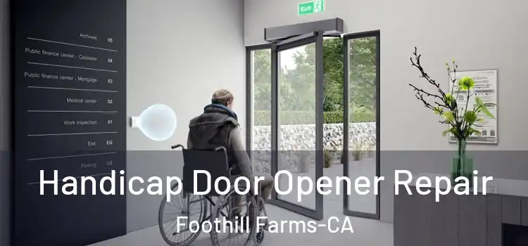 Handicap Door Opener Repair Foothill Farms-CA